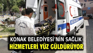 Konak Belediyesi'nin sağlık hizmetleri yüz güldürüyor