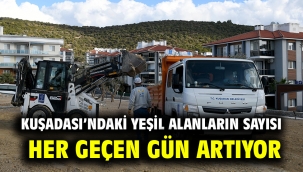 KUŞADASI'NDAKİ YEŞİL ALANLARIN SAYISI HER GEÇEN GÜN ARTIYOR