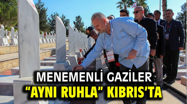 Menemenli Gaziler "Aynı Ruhla" Kıbrıs'ta