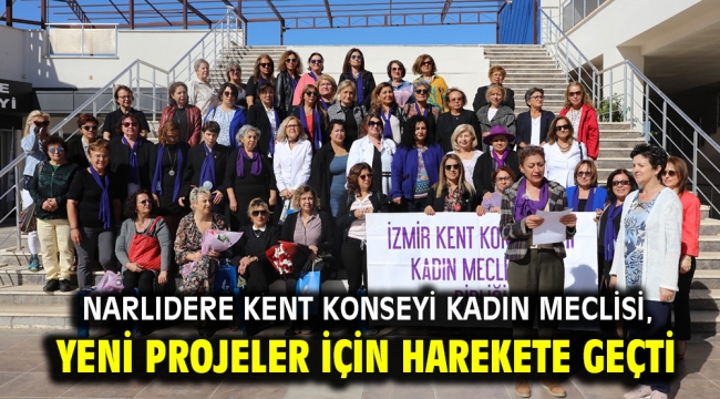 Narlıdere Kent Konseyi Kadın Meclisi, yeni projeler için harekete geçti