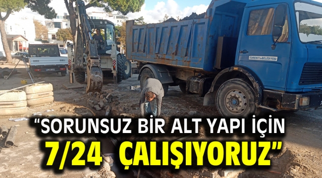 "Sorunsuz bir alt yapı için 7/24 çalışıyoruz"