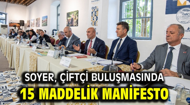 Soyer, çiftçi buluşmasında 15 maddelik manifesto