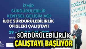 Sürdürülebilirlik çalıştayı başlıyor