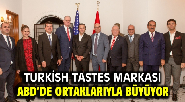 Turkish Tastes Markası ABD'de ortaklarıyla büyüyor