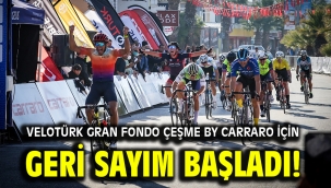 Velotürk Gran Fondo Çeşme by Carraro için geri sayım başladı!