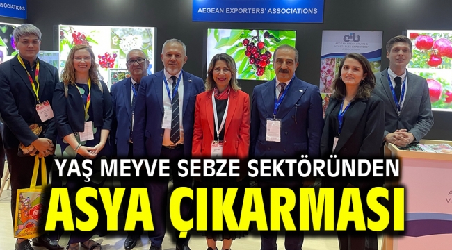 Yaş meyve sebze sektöründen Asya çıkarması