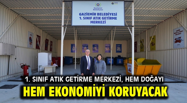 1. Sınıf Atık Getirme Merkezi, hem doğayı hem ekonomiyi koruyacak