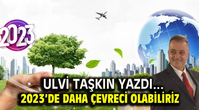 2023 'de Daha Çevreci Olabiliriz