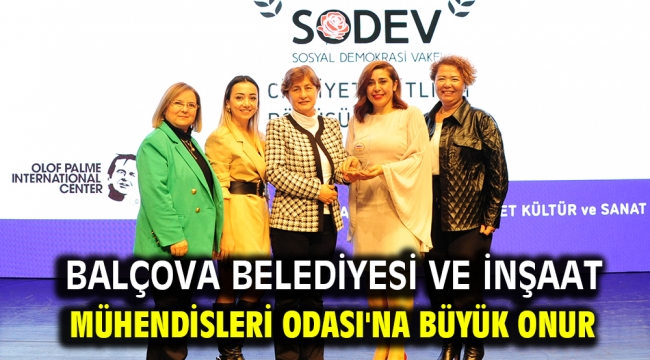 Balçova Belediyesi ve İnşaat Mühendisleri Odası'na Büyük Onur