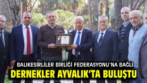 Balıkesirliler Birliği Federasyonu'na bağlı dernekler Ayvalık'ta buluştu