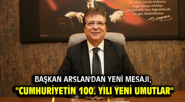 Başkan Arslan'dan yeni mesajı;