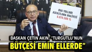 Başkan Çetin Akın: "Turgutlu'nun Bütçesi Emin Ellerde"