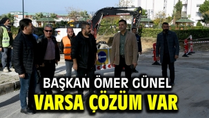 BAŞKAN ÖMER GÜNEL VARSA ÇÖZÜM VAR