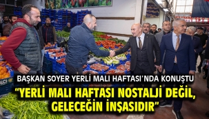 Başkan Soyer Yerli Malı Haftası'nda konuştu