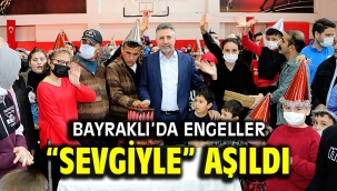 Bayraklı'da engeller "sevgiyle" aşıldı