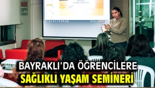 Bayraklı'da öğrencilere sağlıklı yaşam semineri