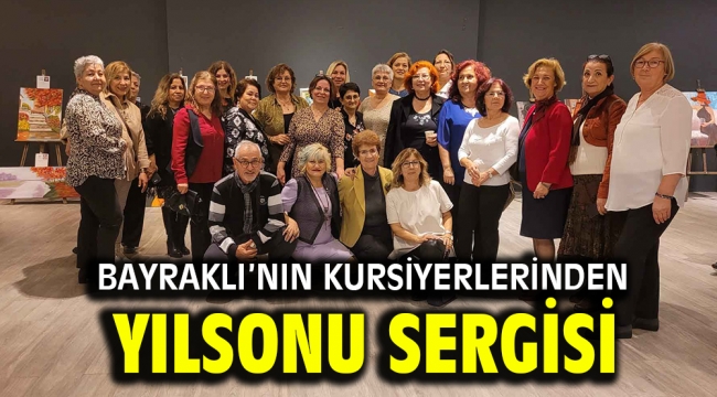 Bayraklı'nın kursiyerlerinden yılsonu sergisi