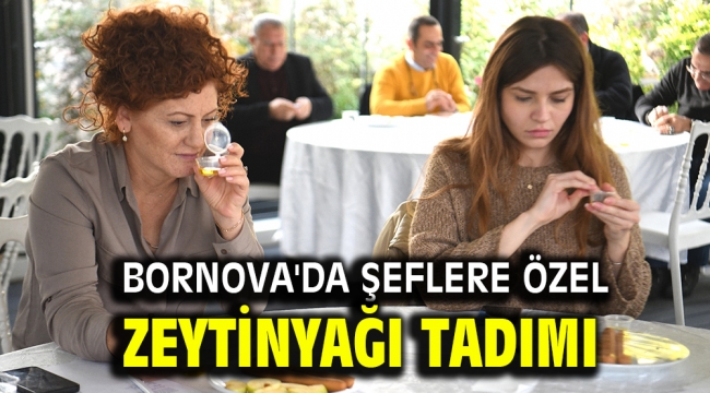 Bornova'da şeflere özel zeytinyağı tadımı