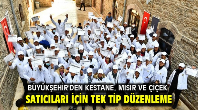 Büyükşehir'den kestane, mısır ve çiçek satıcıları için tek tip düzenleme