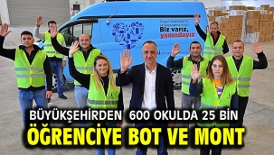 Büyükşehirden 600 okulda 25 bin öğrenciye bot ve mont