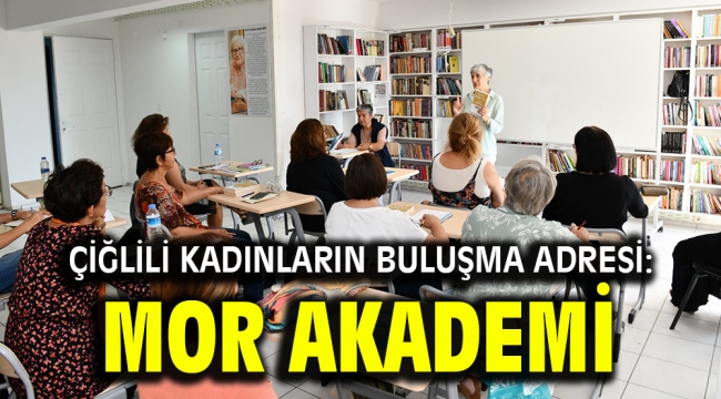 Çiğlili Kadınların Buluşma Adresi: Mor Akademi