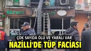 Çok sayıda ölü ve yaralı var... Nazilli'de tüp faciası