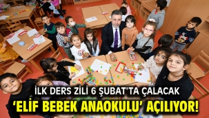 'Elif Bebek Anaokulu' açılıyor!