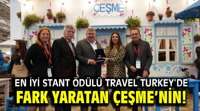 En iyi stant ödülü Travel Turkey'de fark yaratan Çeşme'nin!