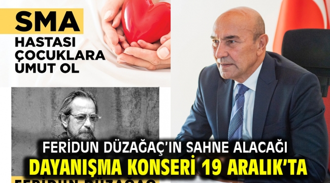 Feridun Düzağaç'ın sahne alacağı dayanışma konseri 19 Aralık'ta