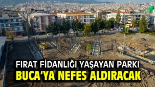 Fırat Fidanlığı Yaşayan Parkı Buca'ya nefes aldıracak