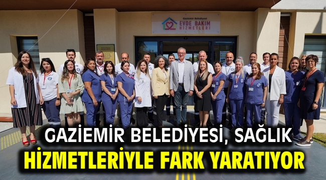 Gaziemir Belediyesi, sağlık hizmetleriyle fark yaratıyor