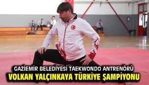Gaziemir Belediyesi Taekwondo Antrenörü Volkan Yalçınkaya Türkiye Şampiyonu