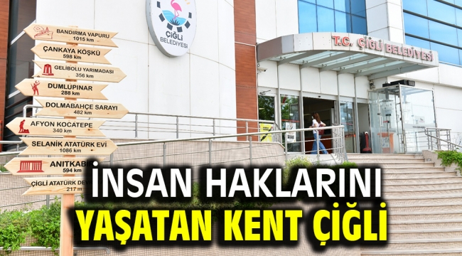 İnsan Haklarını Yaşatan Kent Çiğli