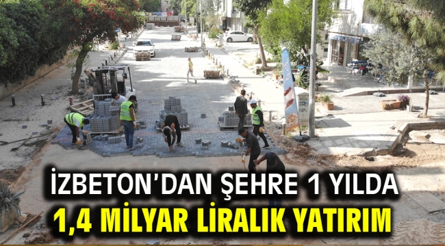 İZBETON'dan şehre 1 yılda 1,4 milyar liralık yatırım