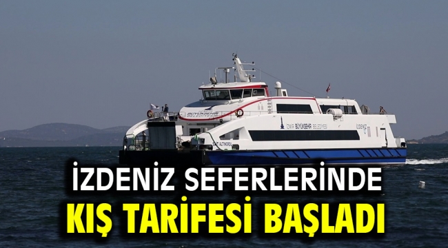 İZDENİZ seferlerinde kış tarifesi başladı