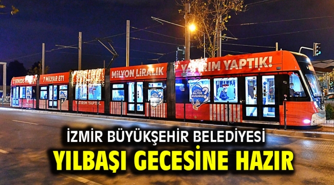 İzmir Büyükşehir Belediyesi yılbaşı gecesine hazır