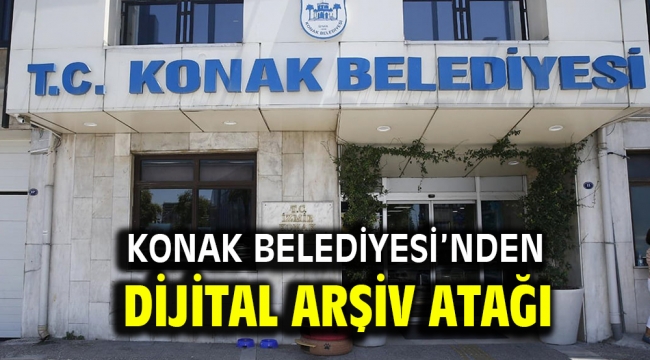 Konak Belediyesi'nden dijital arşiv atağı