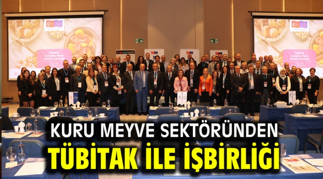 Kuru meyve sektöründen TÜBİTAK ile işbirliği