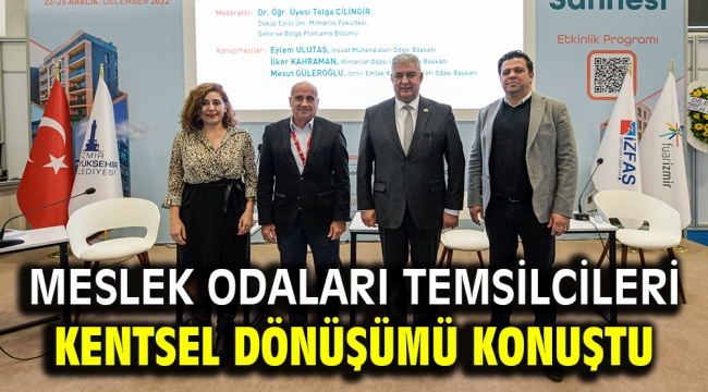 Meslek odaları temsilcileri kentsel dönüşümü konuştu