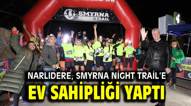 NARLIDERE, SMYRNA NİGHT TRAİL'E EV SAHİPLİĞİ YAPTI