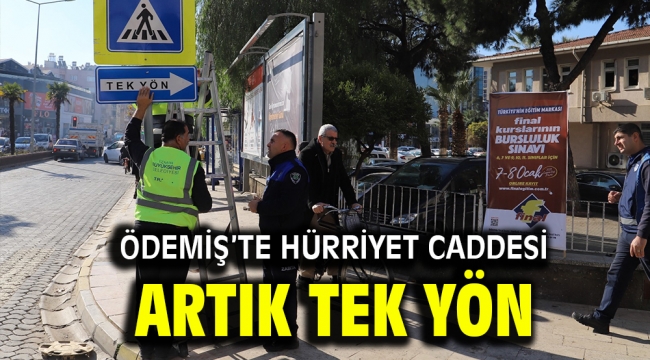 Ödemiş'te Hürriyet Caddesi artık tek yön 