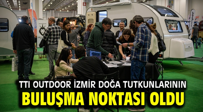 TTI Outdoor İzmir doğa tutkunlarının buluşma noktası oldu