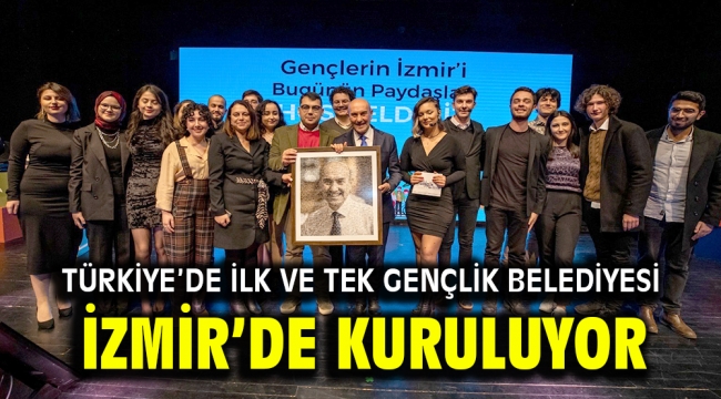 Türkiye'de ilk ve tek Gençlik Belediyesi İzmir'de kuruluyor