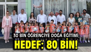 30 bin öğrenciye doğa eğitimi; Hedef: 80 bin!