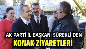 AK Parti İl Başkanı Sürekli'den Konak ziyaretleri