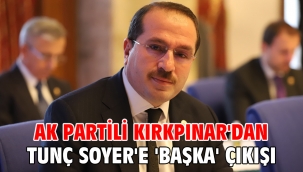 AK Partili Kırkpınar'dan Tunç Soyer'e 'Başka' çıkışı