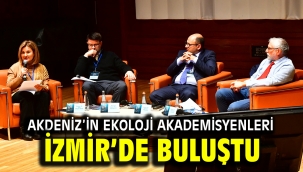 Akdeniz'in ekoloji akademisyenleri İzmir'de buluştu