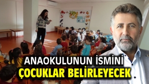 Anaokulunun ismini çocuklar belirleyecek