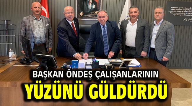 Başkan Öndeş çalışanlarının yüzünü güldürdü