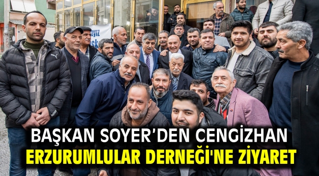 Başkan Soyer'den Cengizhan Erzurumlular Derneği'ne ziyaret